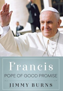 FRANCIS, POPE OF GOOD PROMISE - Burns, Jimmy
