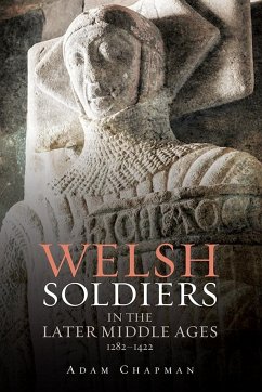Welsh Soldiers in the Later Middle Ages, 1282-1422 - Chapman, Adam