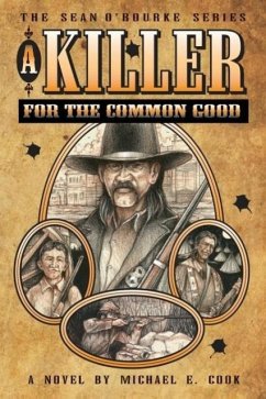 A Killer For The Common Good (The Sean O'Rourke Series - Book 1) - Cook, Michael E.