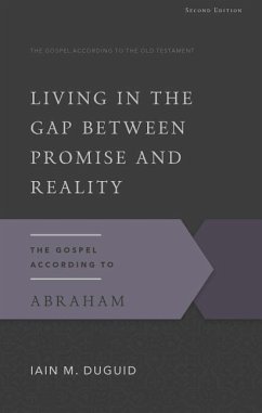 Living in the Gap Between Promise and Reality - Duguid, Iain M