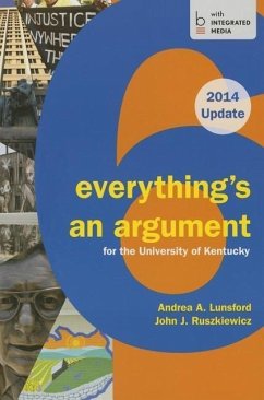 Cp Everything's an Argument 6e U Kentucky 2014 - Lunsford, Andrea A; Ruszkiewicz, John J