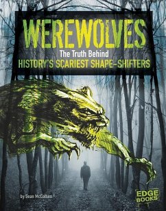 Werewolves: The Truth Behind History's Scariest Shape-Shifters - Mccollum, Sean