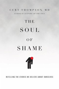 The Soul of Shame - Thompson, Curt, MD