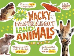 Totally Wacky Facts about Land Animals - Meister, Cari