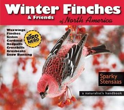 Winter Finches & Friends of North America - Stensaas, Mark Sparky