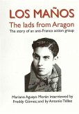 Los Manos: The Lads from Aragon; The Story of an Anti-Franco Action Group