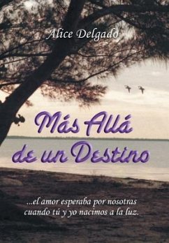 Más allá de un destino - Delgado, Alice