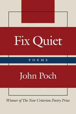 Fix Quiet: Poems - Poch, John