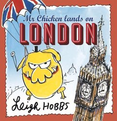 MR Chicken Lands on London - Hobbs, Leigh