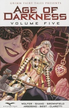 Grimm Fairy Tales: Age of Darkness Volume 5 - Shand, Patrick; Brownfield, Troy; Wolfer, Mike