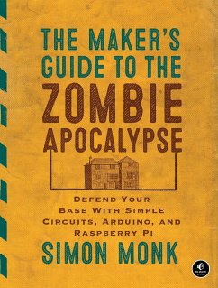The Maker's Guide to the Zombie Apocalypse - Monk, Simon
