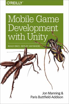 Mobile Game Development with Unity - Manning, Jon; Buttfield-Addison, Paris