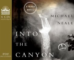 Into the Canyon (Library Edition): A River Novel - Neale, Michael
