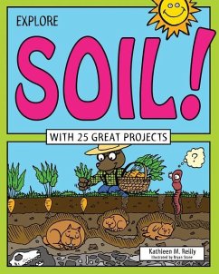 Explore Soil! - Reilly, Kathleen M