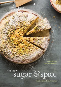 The New Sugar & Spice: A Recipe for Bolder Baking - Seneviratne, Samantha