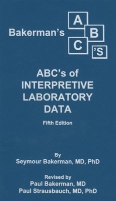 Bakerman's ABC's of Interpretive Laboratory Data - Bakerman, Paul