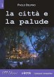 La città e la palude (eBook, ePUB) - Bild 1