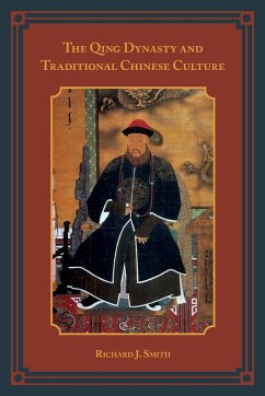 The Qing Dynasty and Traditional Chinese Culture - Smith, Richard J.