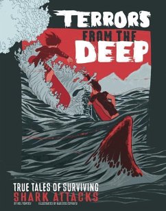 Terrors from the Deep: True Stories of Surviving Shark Attacks - Yomtov, Nel