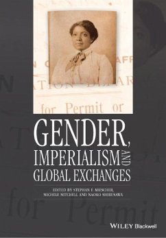 Gender, Imperialism and Global Exchanges - Miescher, Stephan F.; Mitchell, Michele; Shibusawa, Naoko