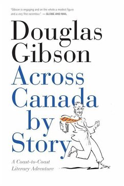 Across Canada by Story - Gibson, Douglas