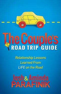 The Couple's Road Trip Guide - Parafinik, Josh; Parafinik, Aminda