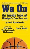 We on: An Inside Look at Michigan's Final Four Run