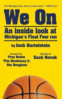 We on: An Inside Look at Michigan's Final Four Run - Bartelstein, Josh
