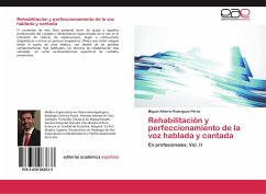 Rehabilitación y perfeccionamiento de la voz hablada y cantada - Rodríguez Pérez, Miguel Alberto