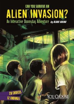 Can You Survive an Alien Invasion?: An Interactive Doomsday Adventure - Hoena, Blake