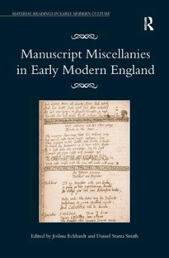 Manuscript Miscellanies in Early Modern England - Eckhardt, Joshua; Smith, Daniel Starza