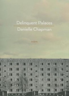 Delinquent Palaces: Poems - Chapman, Danielle