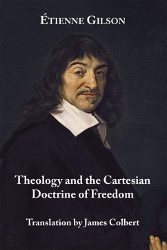 Theology and the Cartesian Doctrine of Freedom - Gilson, Etienne