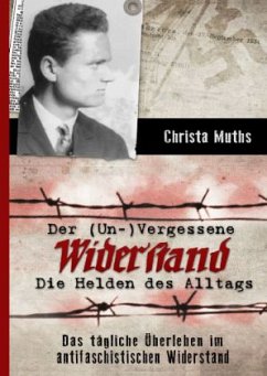 Der (Un-)Vergessene Widerstand - Muths, Christa