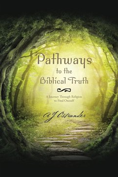 Pathways to the Biblical Truth - Aj Ostrander