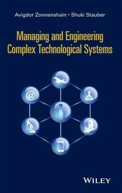 Managing and Engineering Complex Technological Systems - Zonnenshain, Avigdor; Stauber, Shuki