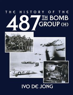 The History of the 487th Bomb Group (H) - Jong, Ivo De