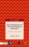 The Economics of the Audiovisual Industry: Financing Tv, Film and Web