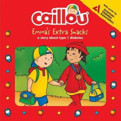 Caillou: Emma's Extra Snacks: Living with Diabetes - Anne Paradis