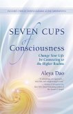 Seven Cups of Consciousness