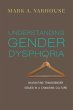 Understanding Gender Dysphoria - Bild 1