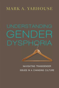 Understanding Gender Dysphoria - Yarhouse, Mark A.