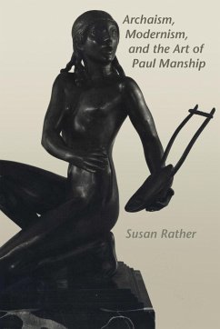 Archaism, Modernism, and the Art of Paul Manship - Rather, Susan