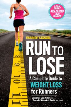 Runner's World Run to Lose: A Complete Guide to Weight Loss for Runners - Van Allen, Jennifer;Bede, Pamela Nisevich;Editors of Runner's World Maga