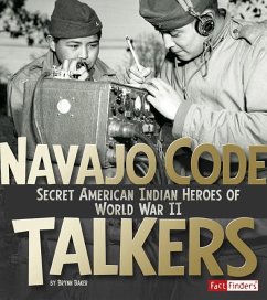 Navajo Code Talkers: Secret American Indian Heroes of World War II - Baker, Brynn