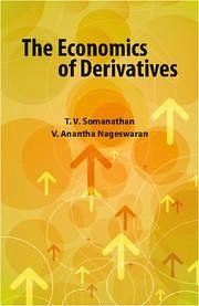 The Economics of Derivatives - Somanathan, T V; Nageswaran, V Anantha