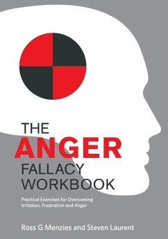 The Anger Fallacy Workbook - Menzies, Ross G.