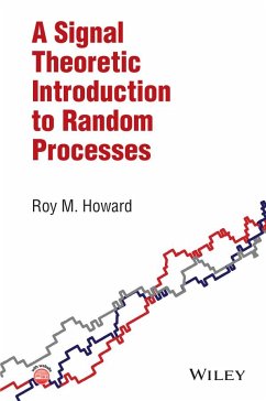 A Signal Theoretic Introduction to Random Processes - Howard, Roy M.
