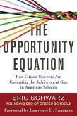 The Opportunity Equation: How Citizen Teachers Are Combating the Achievement Gap in America's Schools