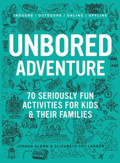 Unbored Adventure - Glenn, Joshua; Larsen, Elizabeth Foy